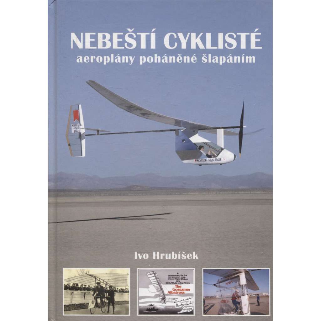 Nebeští cyklisté -  aeroplány poháněné šlapáním [letadla, letectví, létání]