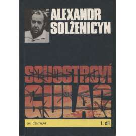 Souostroví Gulag I.-III. (3 svazky) [kniha popisuje vězeňský systém Sovětského svazu v období stalinismu - Rusko, pracovní tábory]