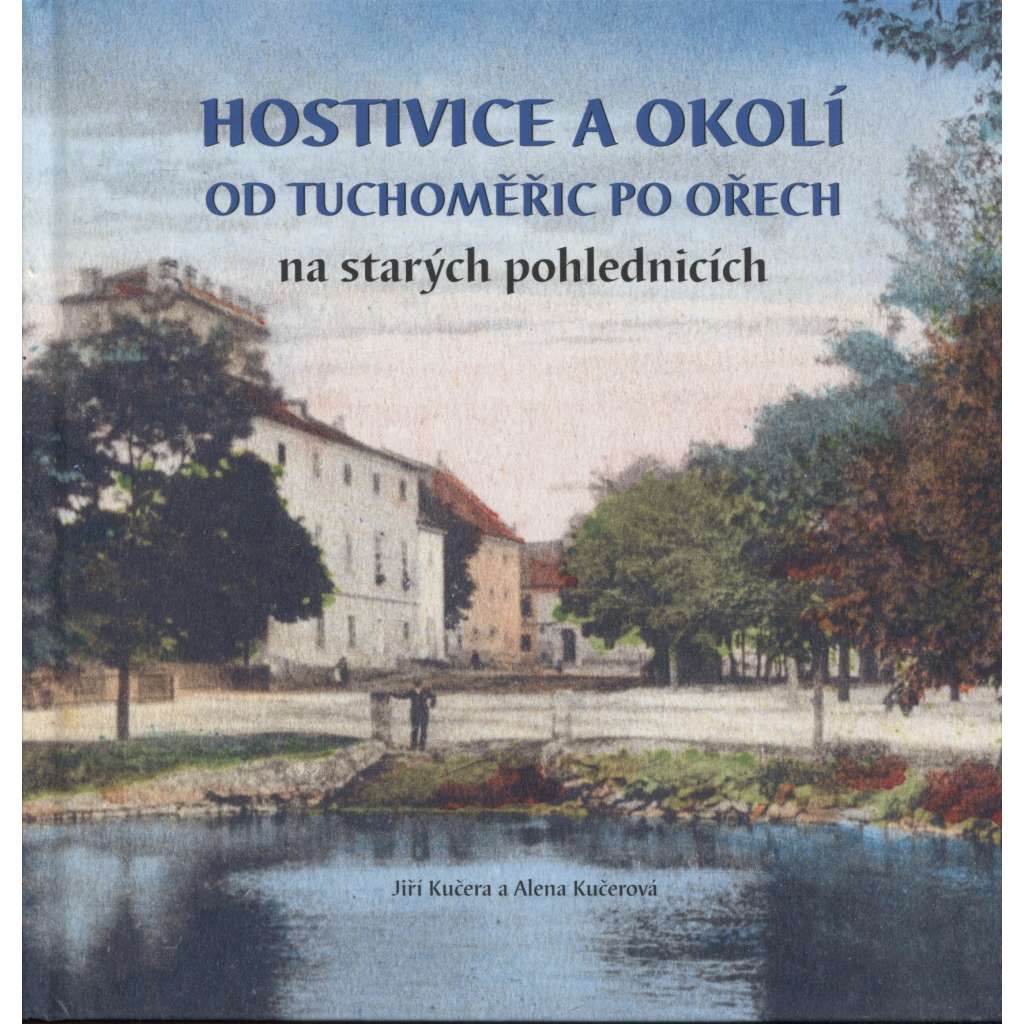 Hostivice a okolí od Tuchoměřic po Ořech na starých pohlednicích (Tuchoměřice ,Kněževes, Středokluky, Dobrovíz, Jeneč, Hostivice (včetně místních částí Břve, Jeneček a Litovice), Chýně, Červený Újezd . Ptice , Úhonice, , Rudná , Nučice,  Jinočany,atd )