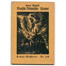 Deutsch-Böhmische Heimat [= Kranz-Bücherei; Nr. 168] [Německo-česká vlast; Sudety, Krušné hory, Šumava, německojazyčná česká literatura pro mládež]