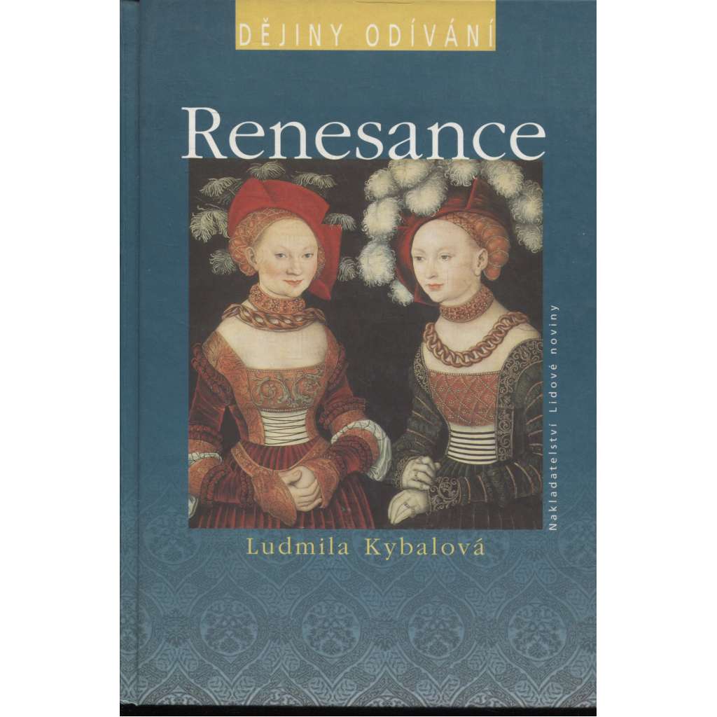Dějiny odívání: Renesance [renesanční móda, oděvy, textil, šaty]
