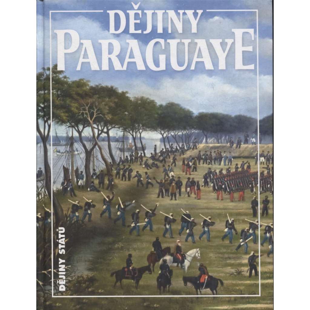 Dějiny Paraguaye [Paraguay, edice Dějiny států, NLN) - HOL