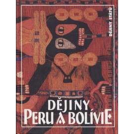 Dějiny Peru a Bolívie (edice Dějiny států, NLN) - HOL