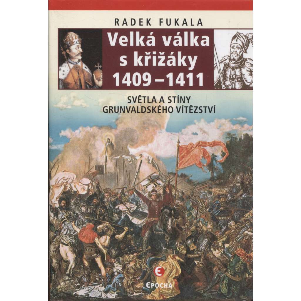 Velká válka s křižáky 1409–1411: Světla a stíny grunvaldského vítězství (Grunvald, středověk)
