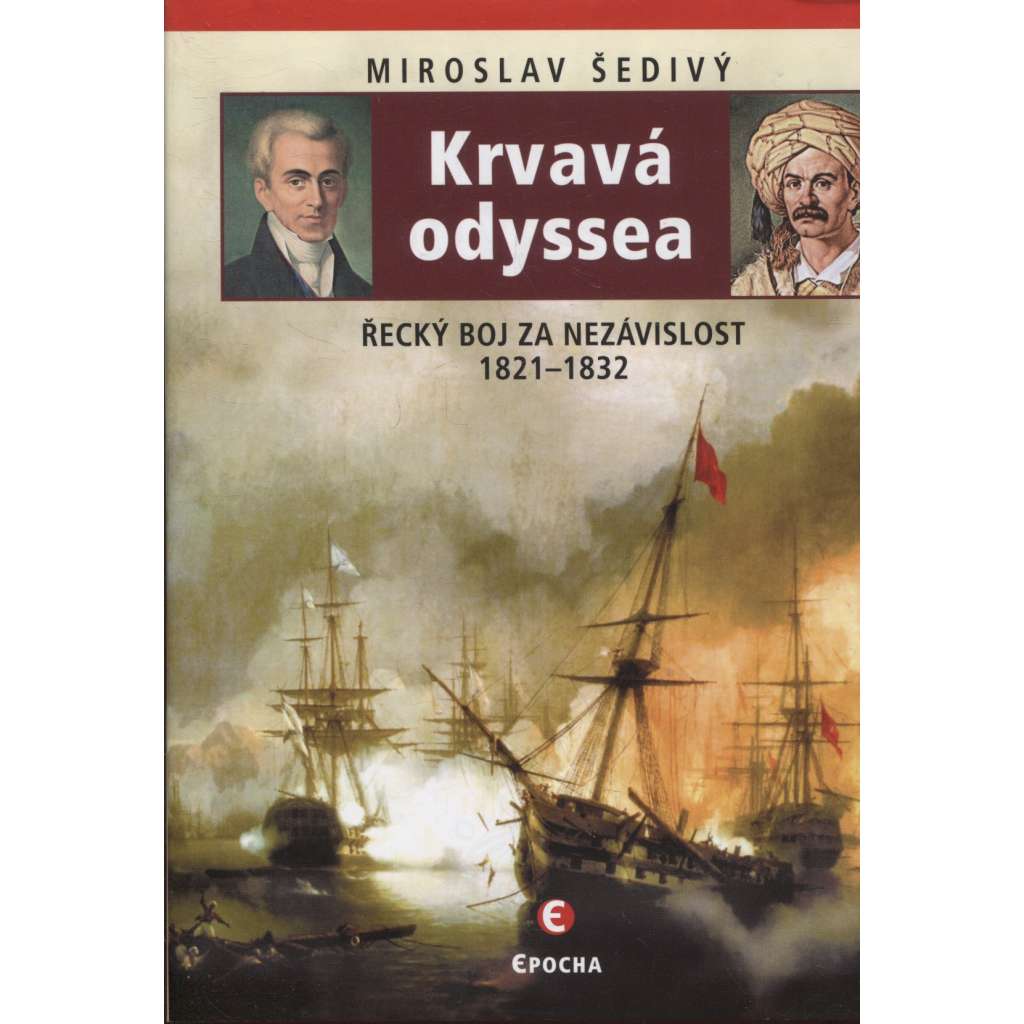 Krvavá odyssea: Řecký boj za nezávislost 1821–1832