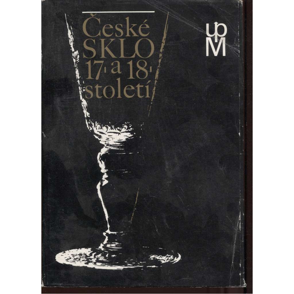 České sklo 17. a 18. století. Katalog výstavy
