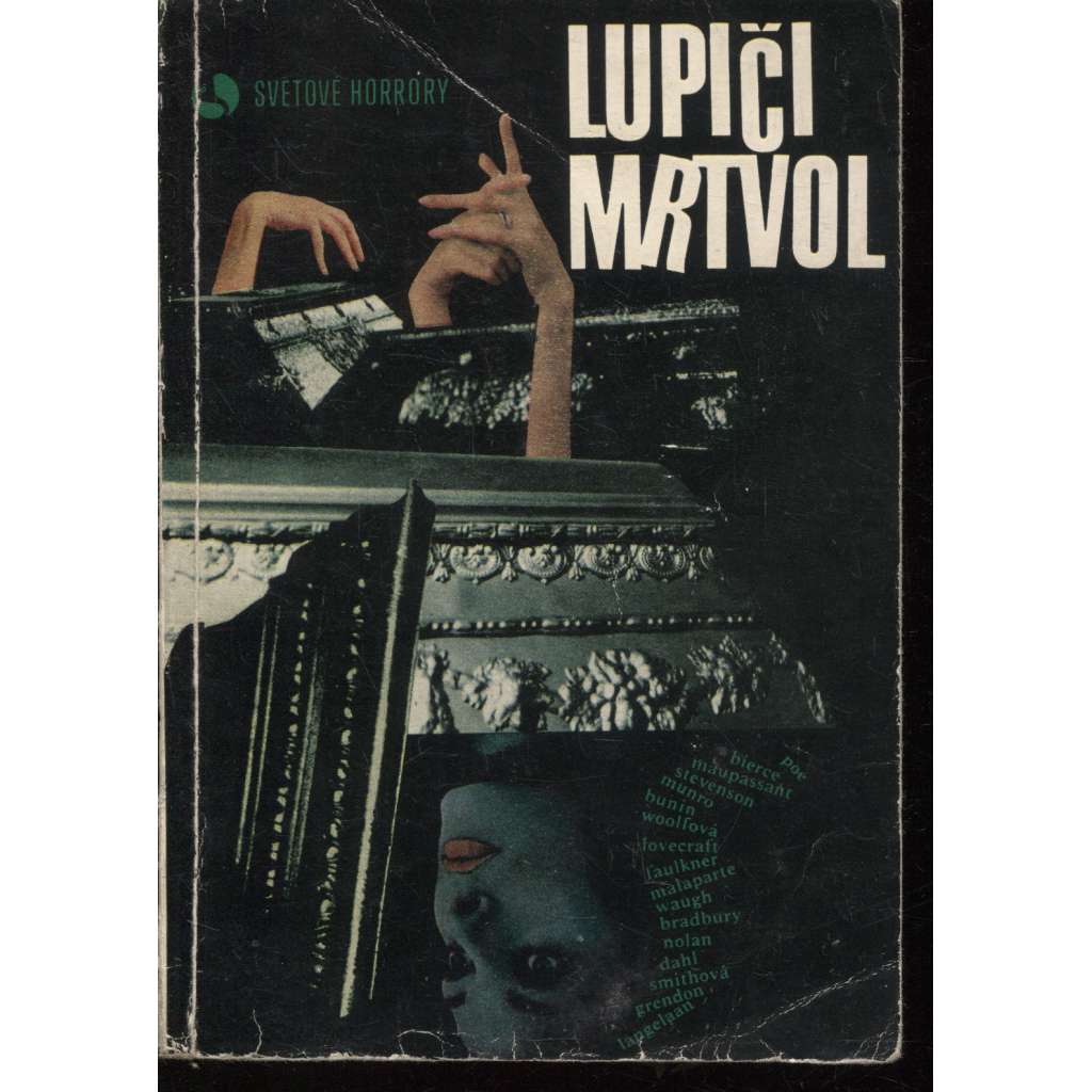 Lupiči mrtvol (Světové horrory, horory, horor - Bradbury, Lowecraft, Poe, Bierce, Dahl ad.)