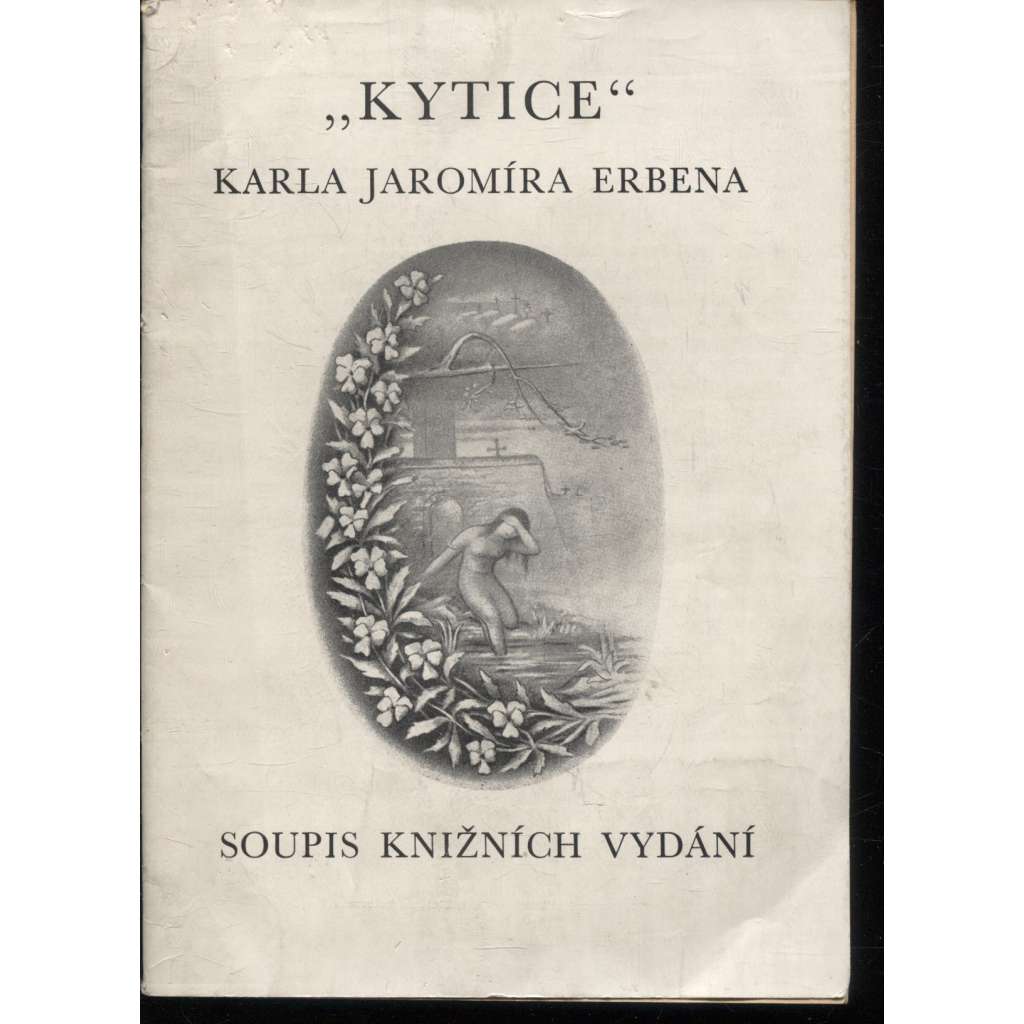Kytice Karla Jaromíra Erbena. Soupis knižních vydání (obálka Jan Zrzavý)