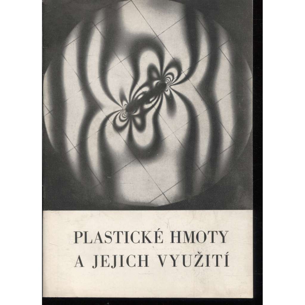 Plastické hmoty a jejich využití (katalog výstavy)
