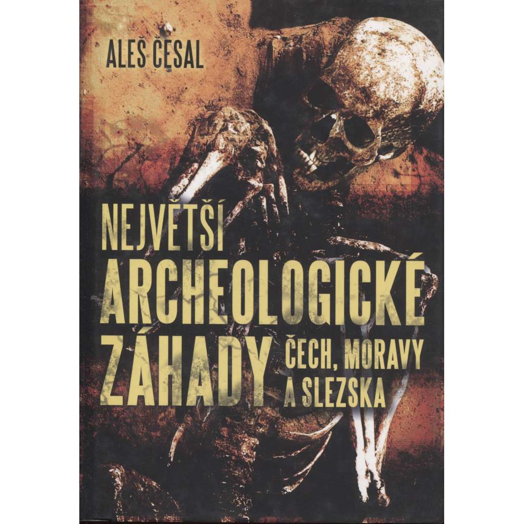 Největší archeologické záhady Čech, Moravy a Slezska