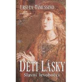 Děti lásky - slavní levobočci