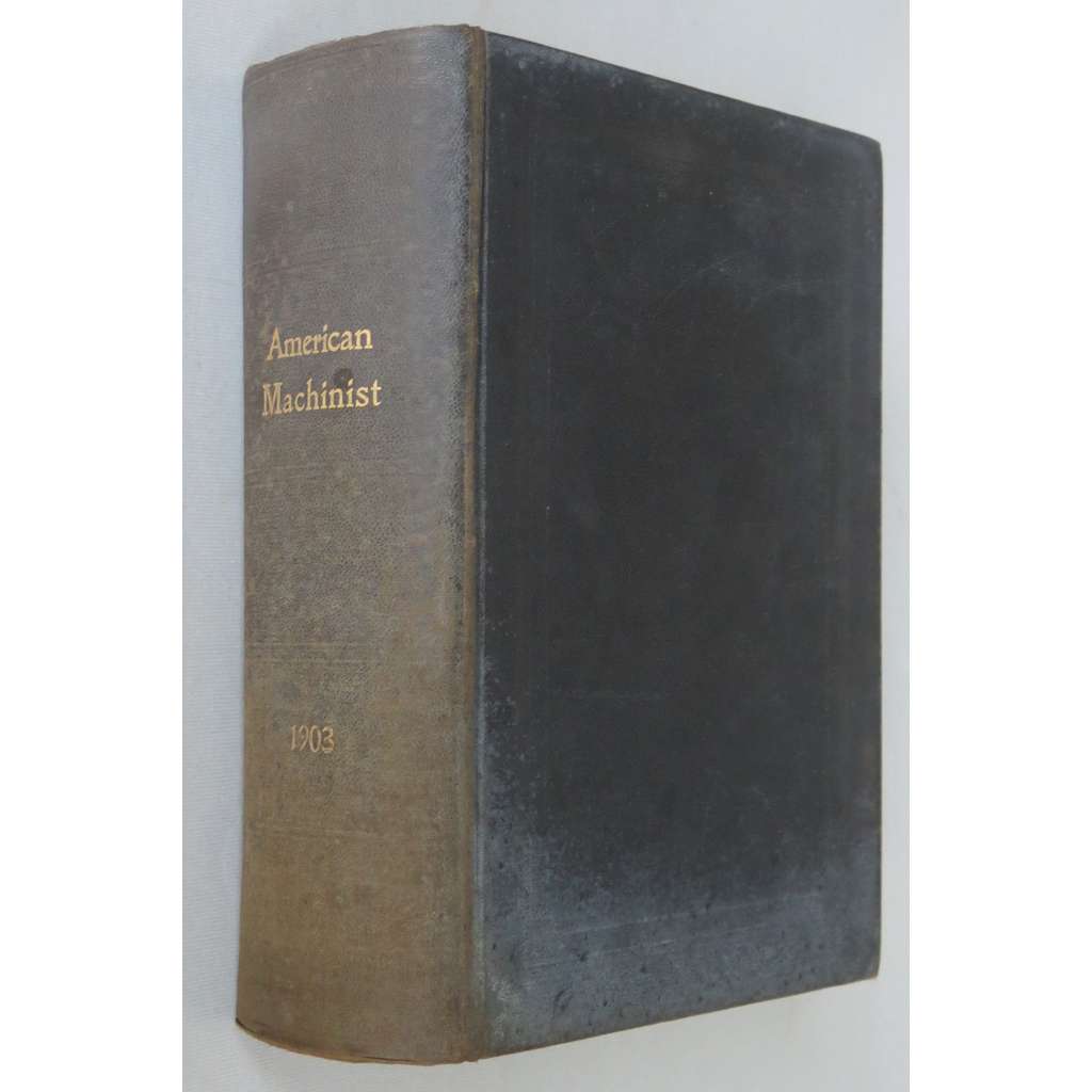 American Machinist, Vol. 26 (1903) ["Americký mechanik"; strojírenství; stroje; strojní inženýrství; průmysl; USA]