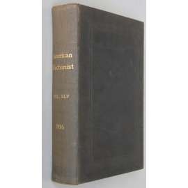 American Machinist, Vol. 45 (July - December 1916) ["Americký mechanik"; strojírenství; stroje; strojní inženýrství]