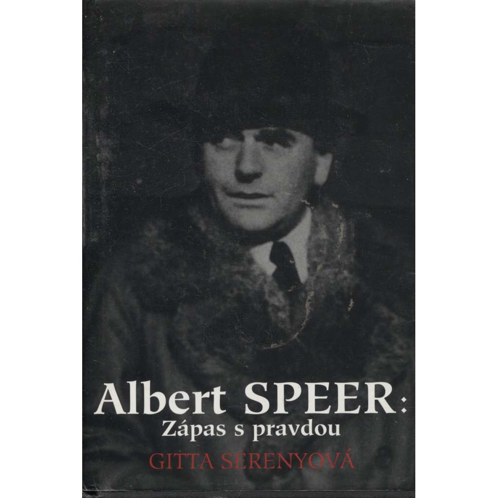 Albert Speer. Zápas s pravdou (Hitlerův architekt)