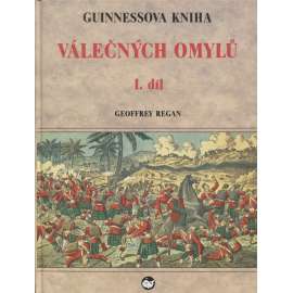 Guinnessova kniha válečných omylů 1. a 2. díl (2 svazky) - válečné omyly