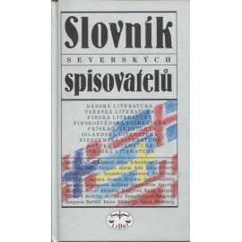 Slovník severských spisovatelů [literatura Skandinávie - Finsko, Švédsko, Dánsko, Norsko, Frísko, Island, Nizozemí]