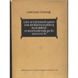 Lid a literatura ve středověku, zvláště v románských zemích [Z obsahu: středověká literatura Francie a Španělska]