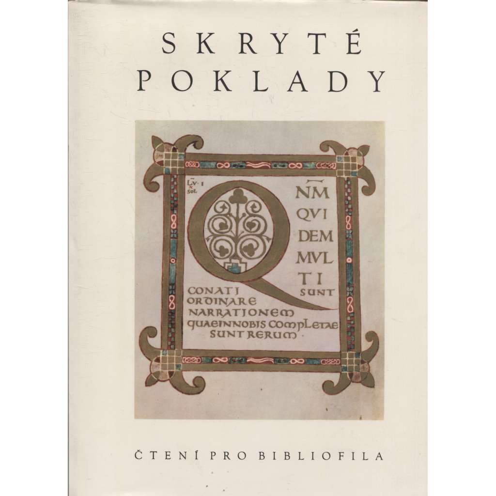 Skryté poklady. Čtení pro bibliofila [staré rukopisy a tisky, prvotisky, inkunábule, kodexy]