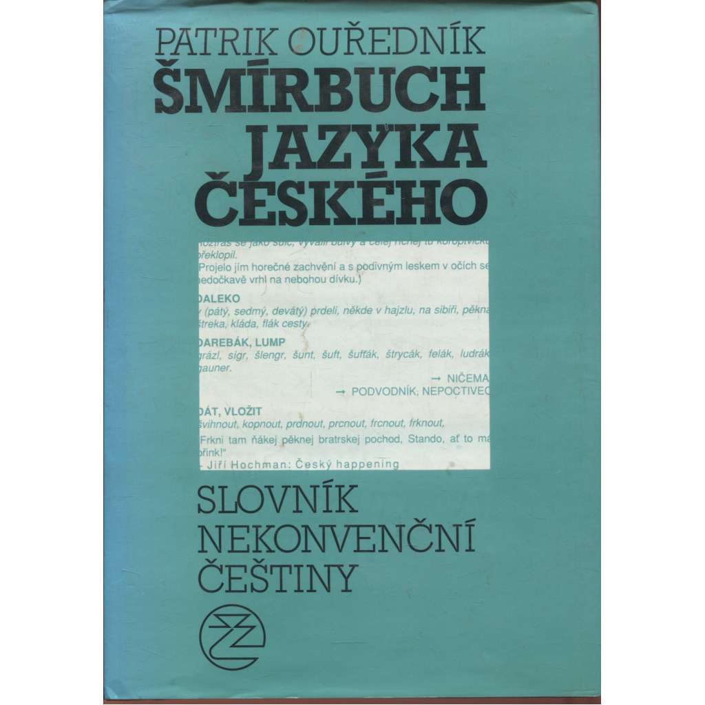Šmírbuch jazyka českého [slovník nekonvenční češtiny - argot, tj. neslušné, sprosté, vulgární výrazy, slovní spojení, synonyma atd.]