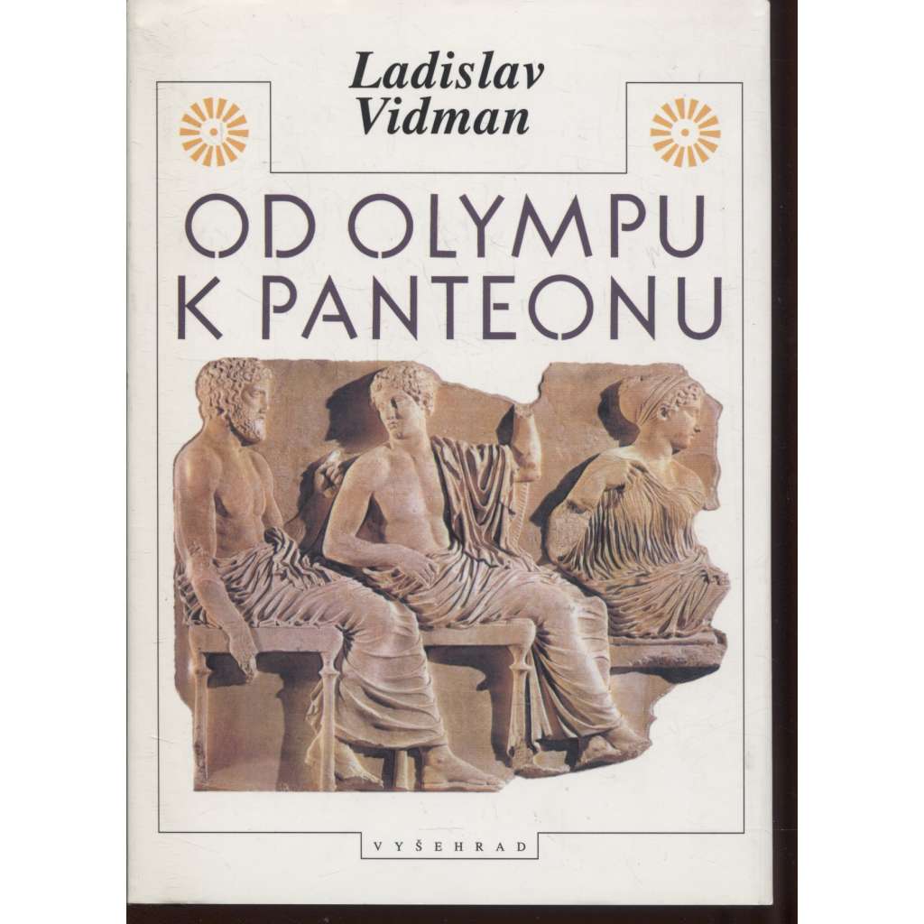 Od Olympu k Panteonu - Antické náboženství a morálka [antické Řecko a Řím]