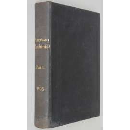 American Machinist, Vol. 31 (1908, Part Two) ["Americký mechanik"; strojírenství; stroje; strojní inženýrství; průmysl]