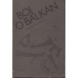 Boj o Balkán: balkánské státy v letech 1939-1941