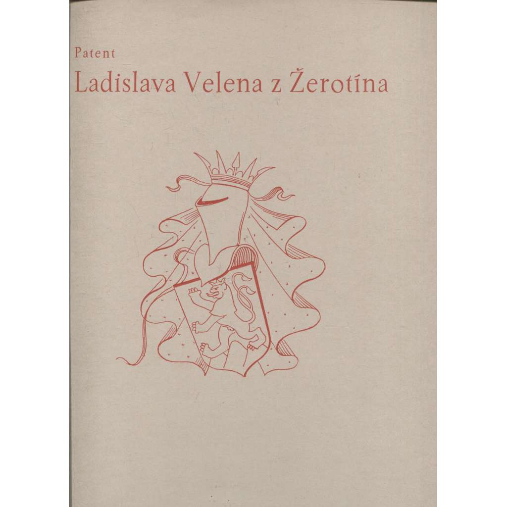 Patent Ladislava Velena z Žerotína - odboj moravských stavů proti Habsburkům 1620 (edice textu) Ladislav Velen ze Žerotina