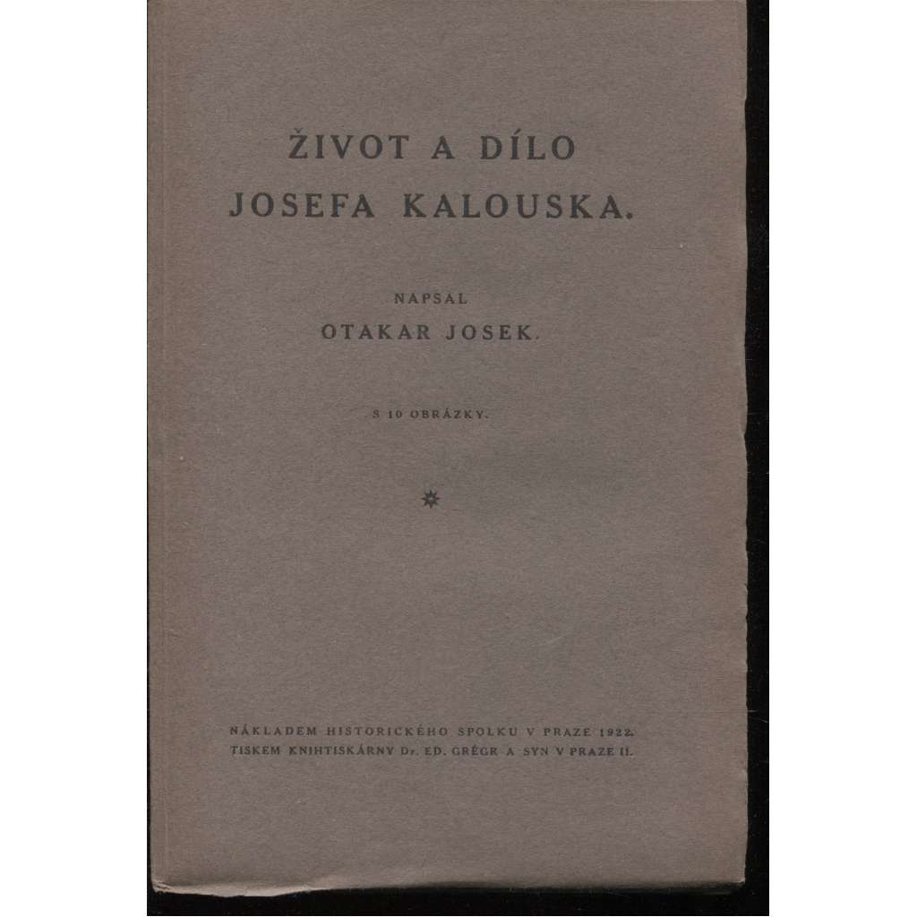 Život a dílo Josefa Kalouska (Josef Kalousek - český historik)