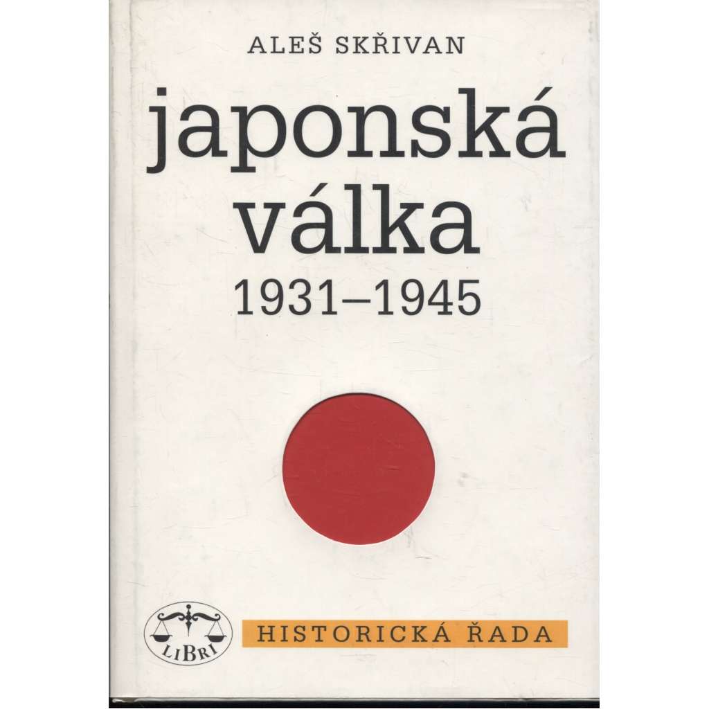 Japonská válka 1931–1945 [Japonsko a druhá světová válka - mj. i Čína, Tichomoří atd.]