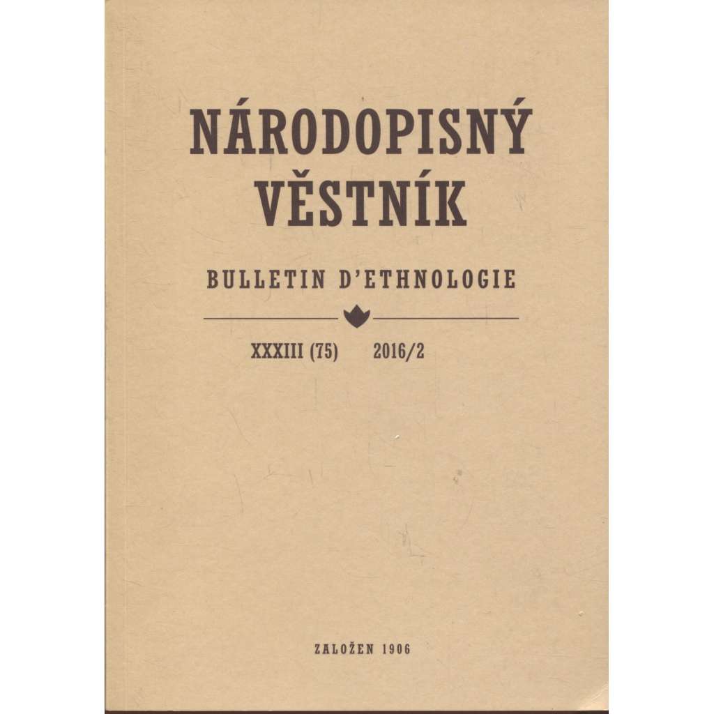 Národopisný věstník XXXIII. (75), 2/2016. Bulletin d´ethnologie (etnologický časopis)