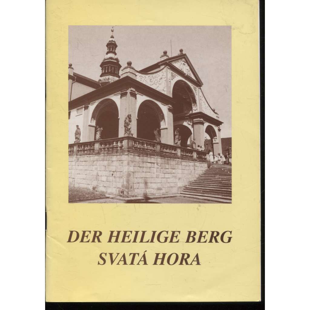 Der Heilige Berg Svatá Hora (Příbram, text německy)