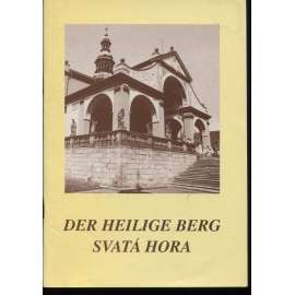Der Heilige Berg Svatá Hora (Příbram, text německy)