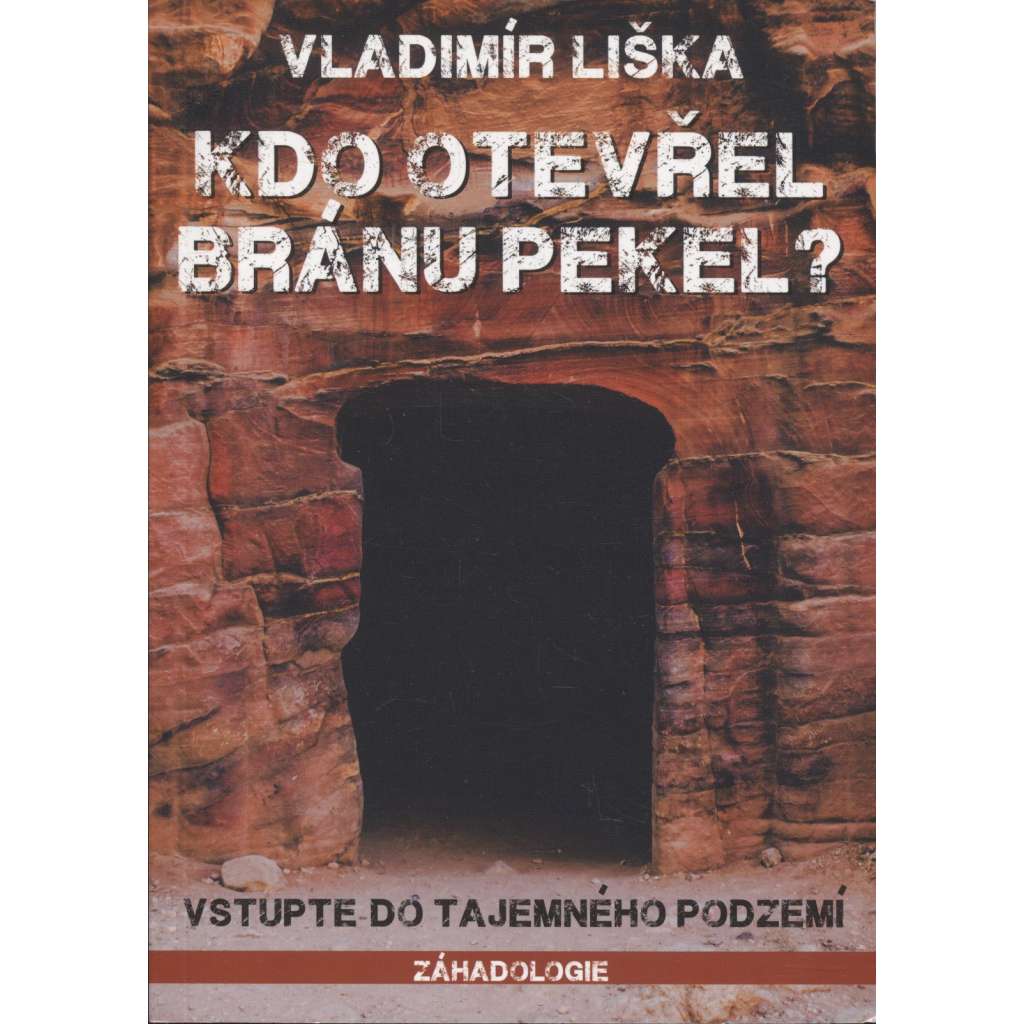 Kdo otevřel bránu pekel? Vstupte do tajemného podzemí [tajemné podzemí]