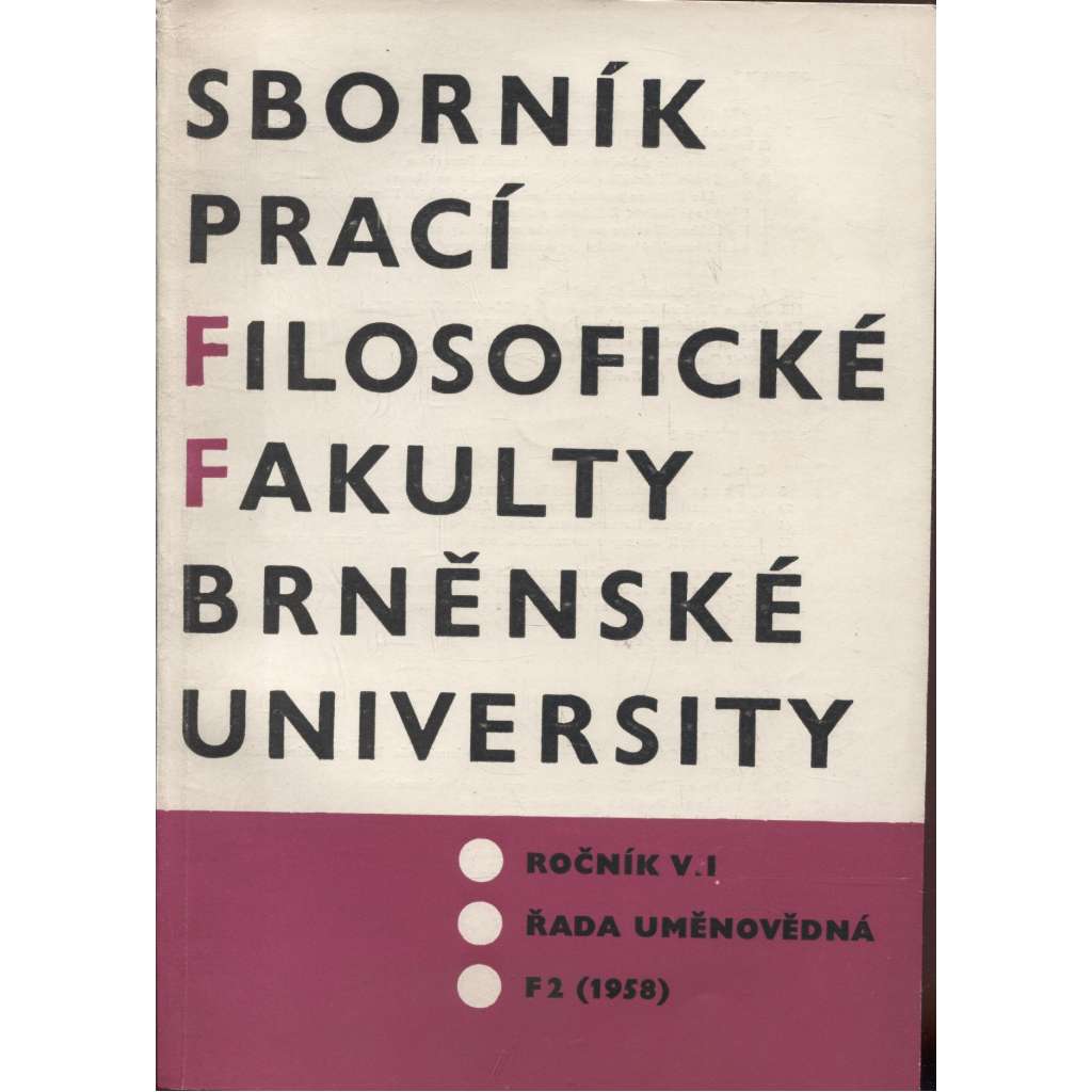 Sborník prací filosofické fakulty Brněnské university, roč. VII./1958 (Sborník prací - dějiny umění)