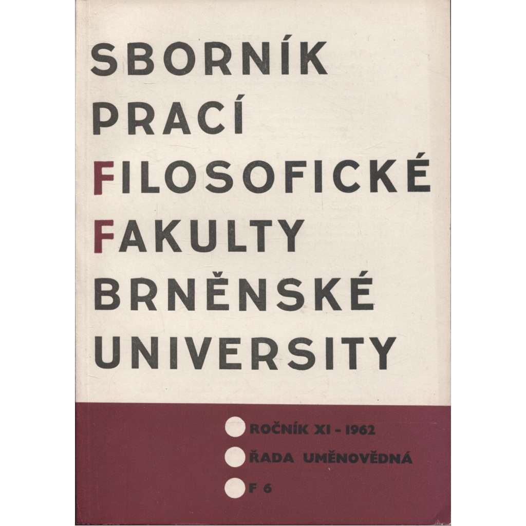 Sborník prací filosofické fakulty Brněnské university, roč. XI./1962 (Sborník prací - dějiny umění)