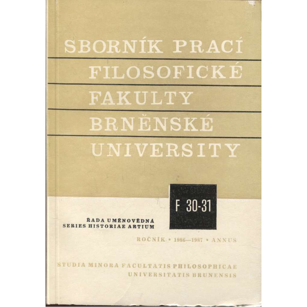 Sborník prací filosofické fakulty Brněnské university, roč. XXXV. a XXXVI./1987 (Sborník prací - dějiny umění)