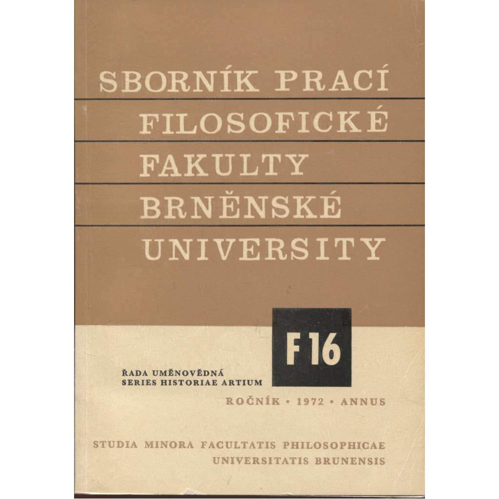 Sborník prací filosofické fakulty Brněnské university, roč. XXI./1972 (Sborník prací - dějiny umění)