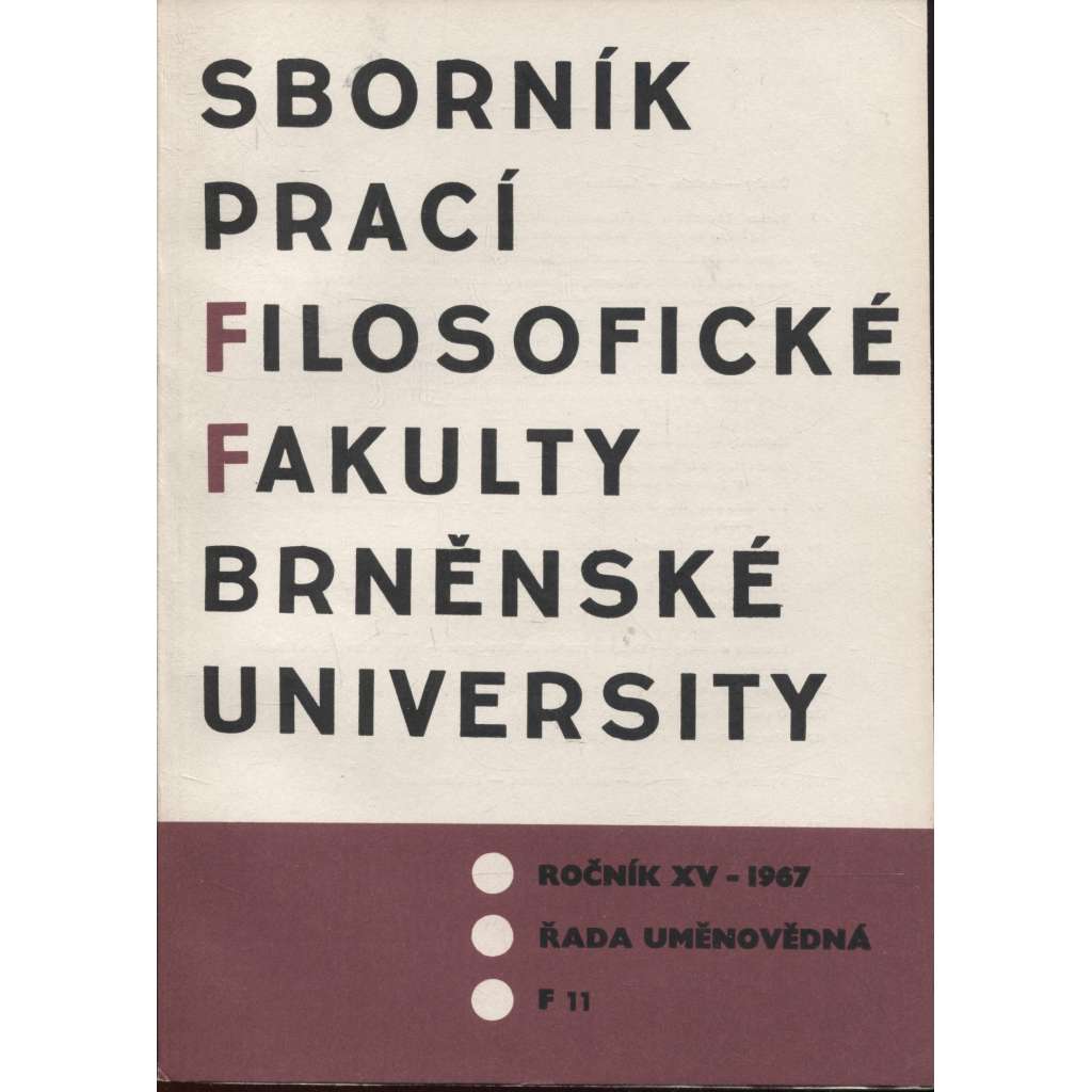 Sborník prací filosofické fakulty Brněnské university, roč. XV./1967 (Sborník prací - dějiny umění)