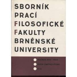 Sborník prací filosofické fakulty Brněnské university, roč. XVII./1968 (Sborník prací - dějiny umění)