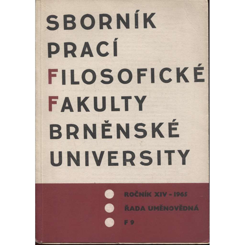 Sborník prací filosofické fakulty Brněnské university, roč. XIV./1965 (Sborník prací - dějiny umění)