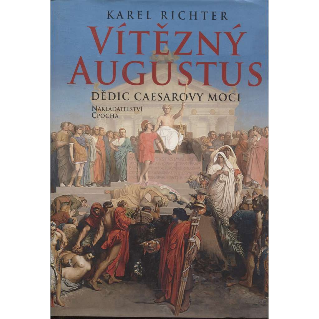 Vítězný Augustus: Dědic Caesarovy moci