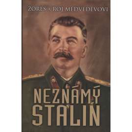 Neznámý Stalin [životopis vládce Ruska, Rusko]