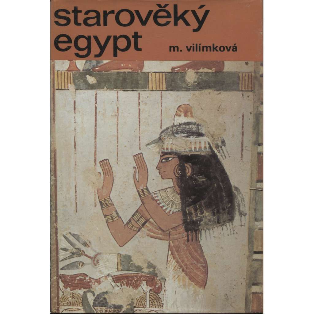 Starověký Egypt [Z obsahu: kulturní dějiny Egypta ve starověku, mj. architektura, pyramidy, faraoni, archeologie, starověk]