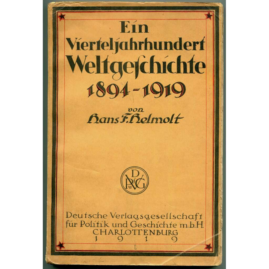 Ein Vierteljahrhundert Weltgeschichte 1894-1919 [politické dějiny, světové dějiny přelomu 19. a 20. století, 1. světová válka]