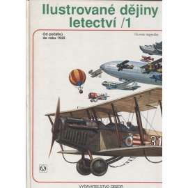 Ilustrované dějiny letectví 1. [letectvo, letadla, letadlo, létání] Od počátků do roku 1935