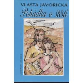 Pohádka o štěstí (Vlasta Javořická)