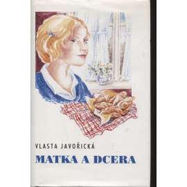 Matka a dcera (Vlasta Javořická)