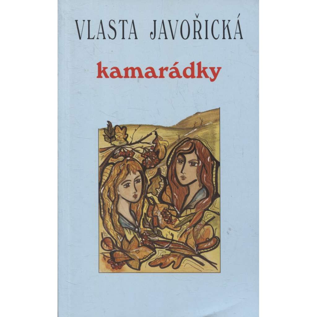 Kamarádky (Vlasta Javořická)