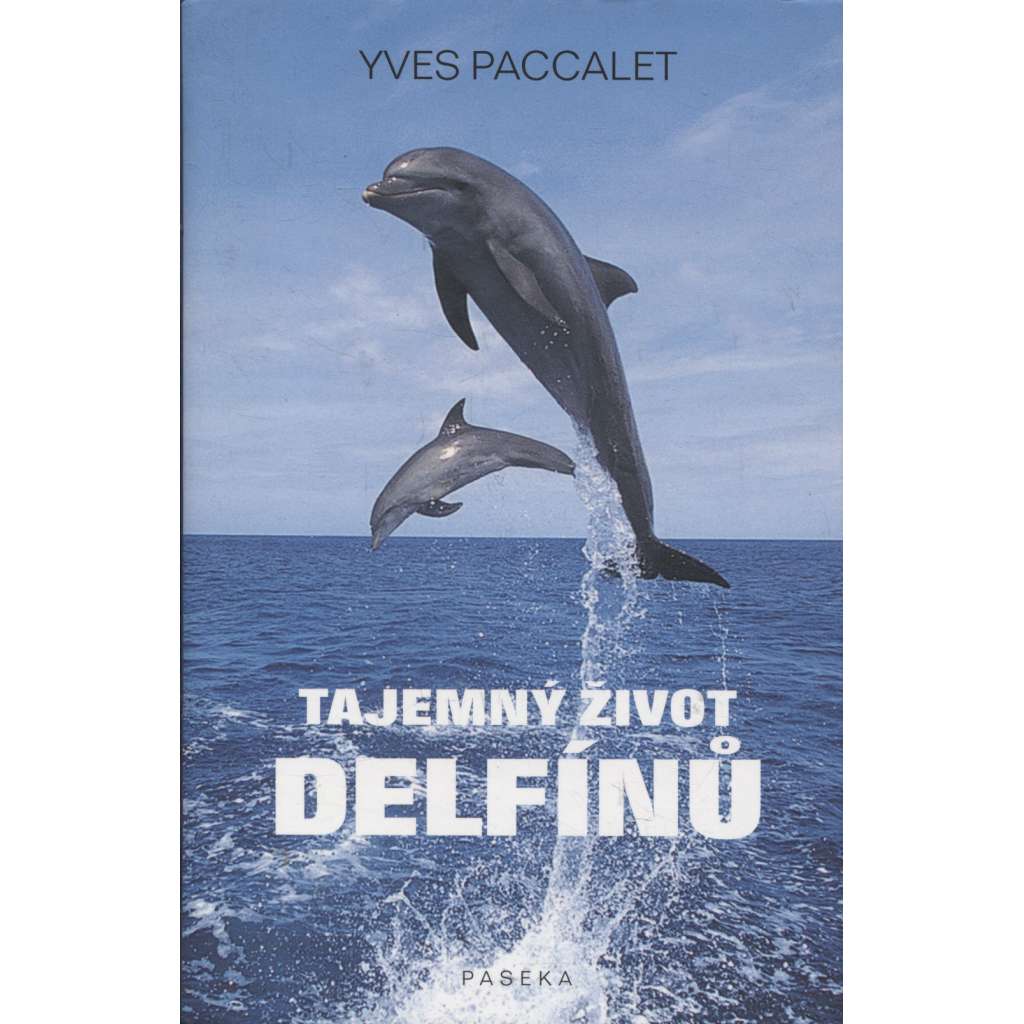 Tajemný život delfínů [příručka o delfínech, delfíni]