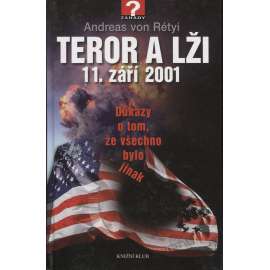 Teror a lži: 11. září 2001.Důkazy o tom, že všechno bylo jinak